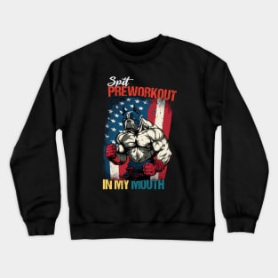 Spit Preworkout In My Mouth - Vintage Retro Crewneck Sweatshirt